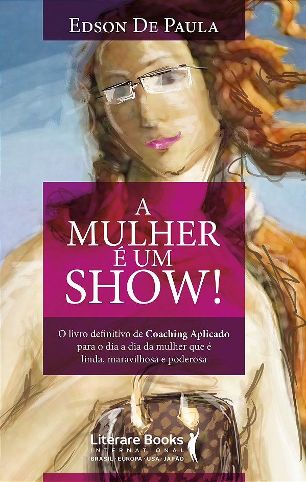 Livro A mulher é um show!: o livro definitivo de coaching...