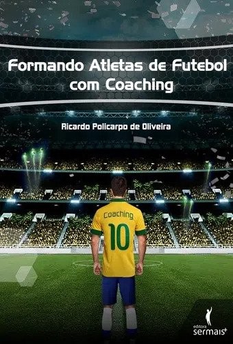 Livro Formando atletas de futebol com coaching