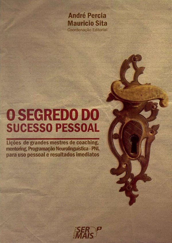 Livro O segredo do sucesso pessoal: lições de grandes mes...