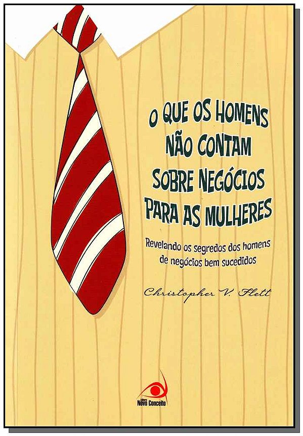 Livro Que Os Homens Nao Contam Sobre Negocios Para As Mul...