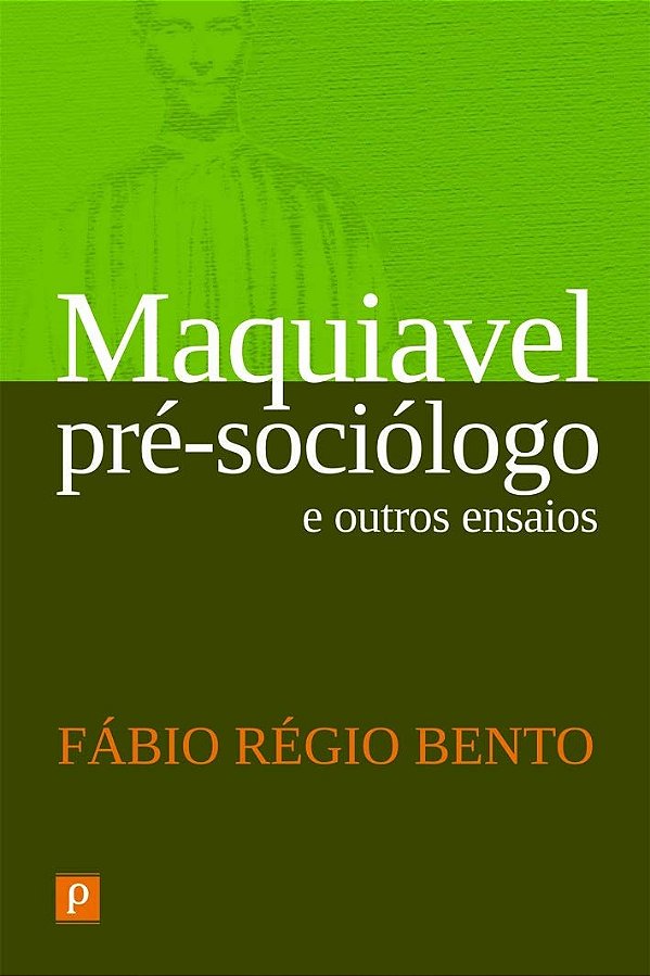 Livro Maquiavel pré-sociólogo e outros ensaios