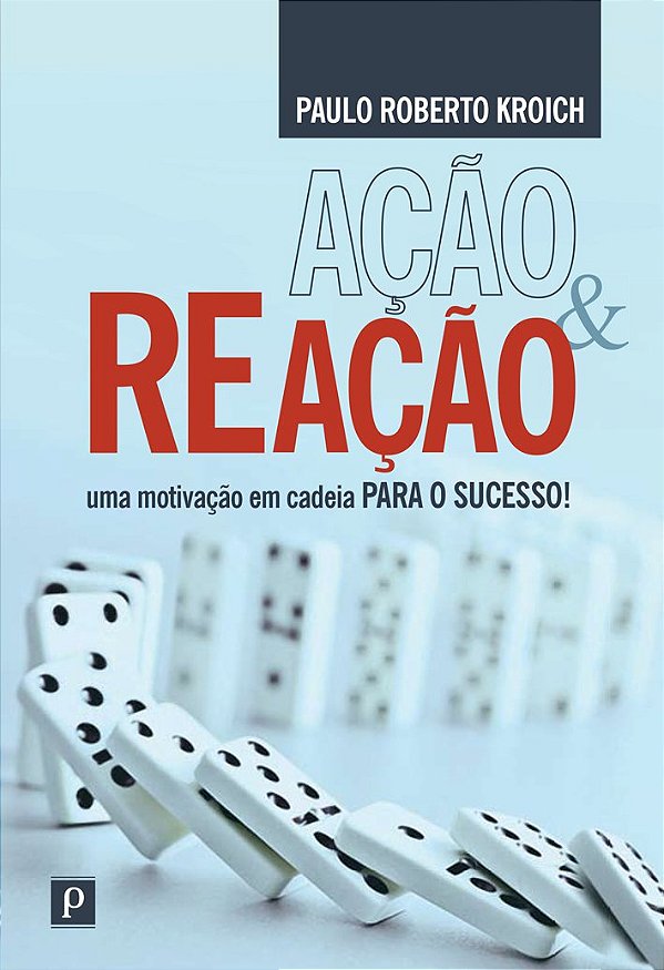 Livro Ação e reação: uma motivação em cadeia para o suces...