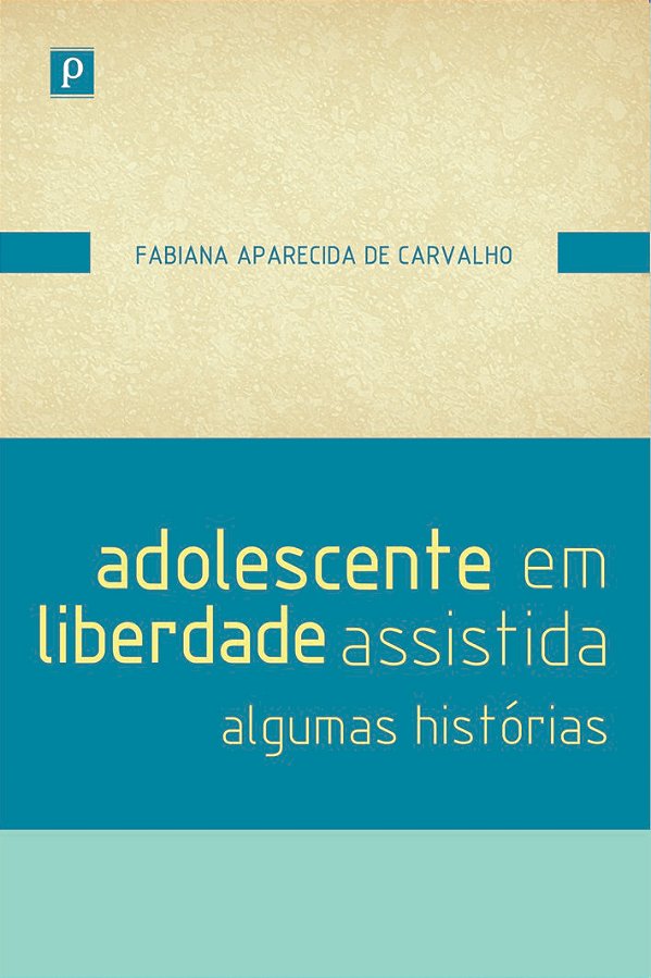 Livro Adolescente em liberdade assistida: algumas históri...