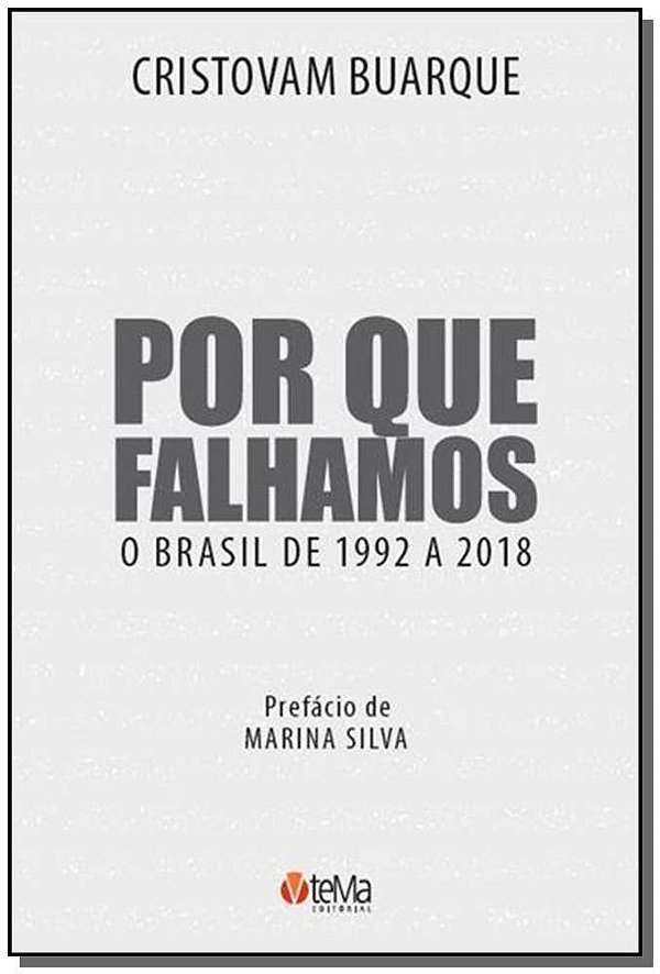 Livro Por Que Falhamos - O Brasil De 1992 A 2018