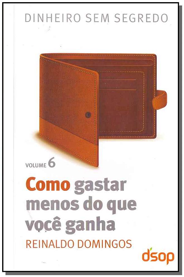 Livro Como Gastar Menos Do Que Você Ganha - Vol. 6