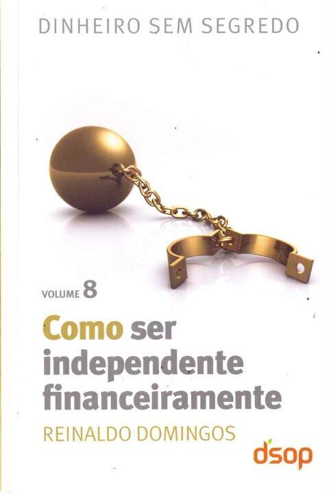 Livro Como Ser Independente Financeiramente- Vol. 8