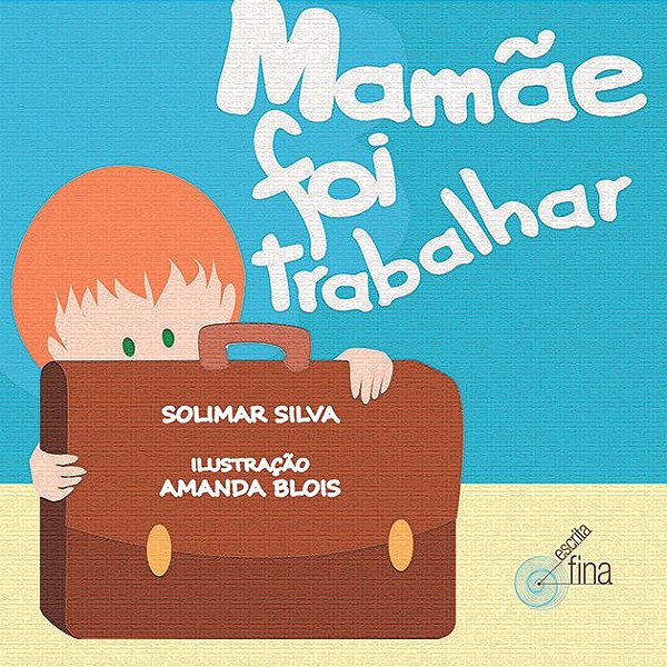 Livro Mamãe Foi Trabalhar