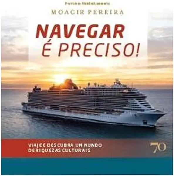 Livro Navegar é preciso: viaje e descubra um mundo de riq...