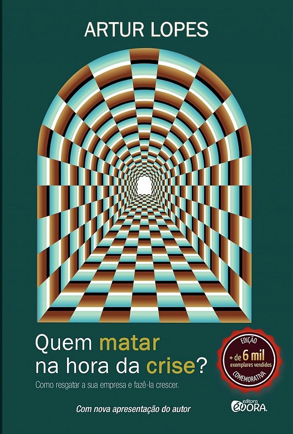 Livro Quem matar na hora da crise?: Como Resgatar a Sua Empresa...