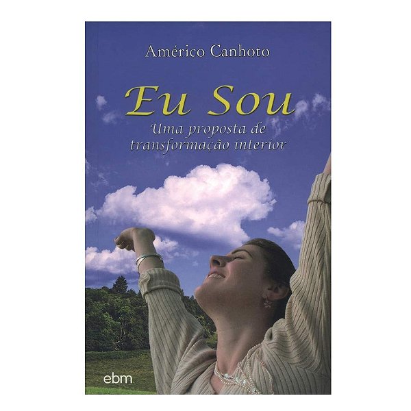 Livro Eu Sou: Uma Proposta De Transformação Interior