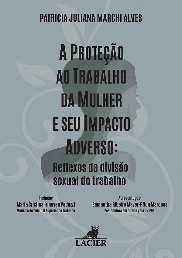 Livro Protecao Ao Trabalho Da Mulher E Seu Impacto Adver