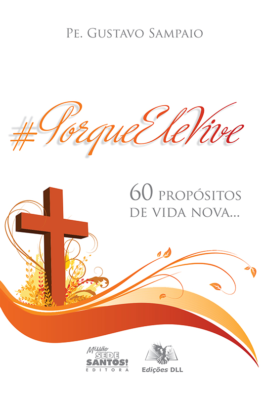 Livro #PorqueEleVive - 60 propósitos de vida nova
