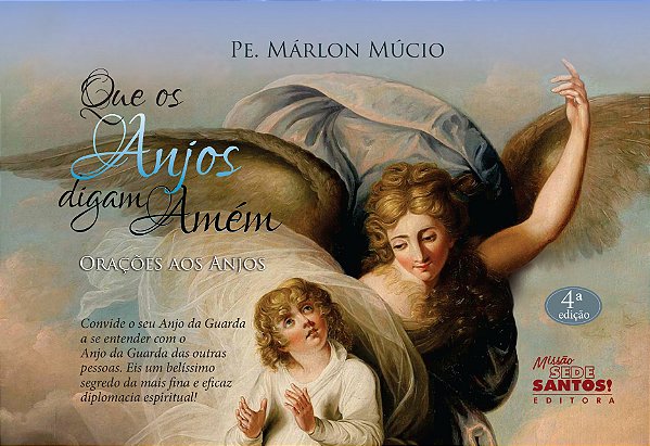 Livro Que os anjos digam amém - Orações aos anjos