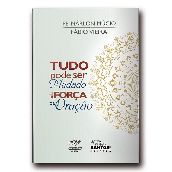 Livro Tudo Pode Ser Mudado Pela Força Da Oração