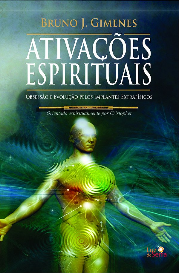 Livro Ativações Espirituais: Obsessão e evolução pelos im...