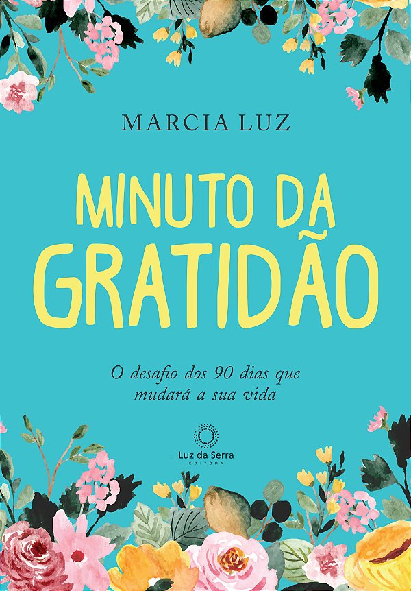 Livro Minuto da Gratidão: O Desafio dos 90 dias que Mudar...