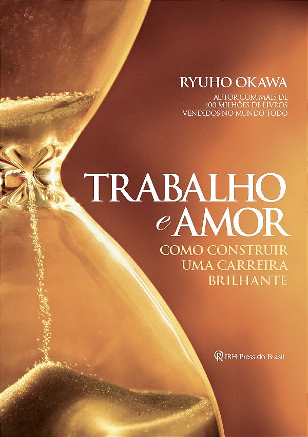 Livro Trabalho e amor: Como construir uma carreira brilha...