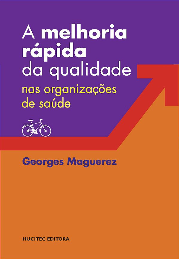 Livro A Melhoria Rápida Da Qualidade Nas Organizações De Saúde