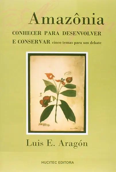 Livro Amazônia: Conhecer Para Desenvolver e Conservar Cin...