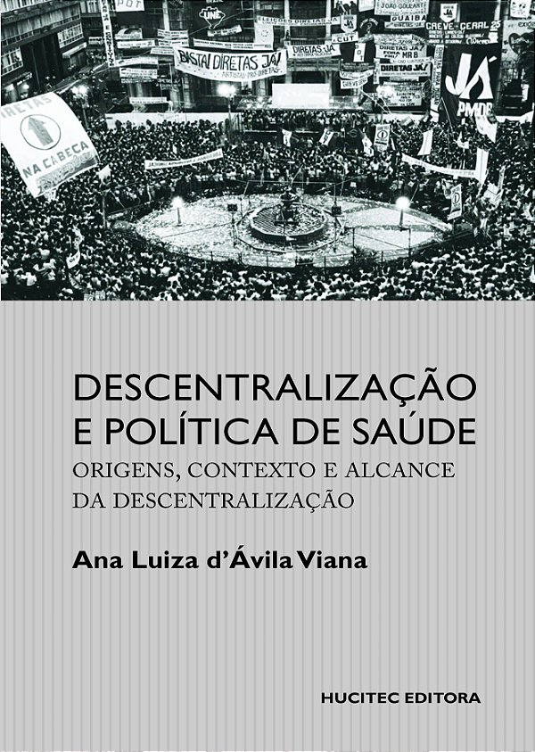 Livro Descentralização e política de saúde: Origens, cont...