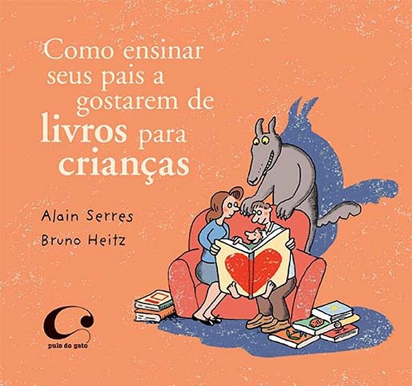 Livro Como ensinar seus pais a gostarem de livros para cr...
