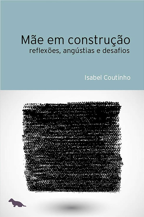 Livro Mãe em construção: reflexões, angústias e desafios