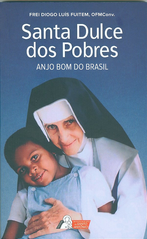 Livro Santa Dulce Dos Pobres: Anjo Bom Do Brasil