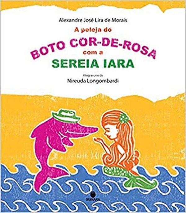 Livro Peleja Do Boto Cor-De-Rosa Com A Sereia Iara, A 1 E...