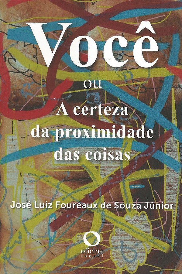 Livro Você ou A certeza da proximidade das coisas