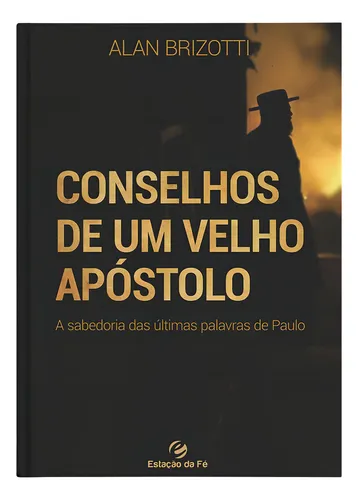 Livro Conselhos De Um Velho Apóstolo