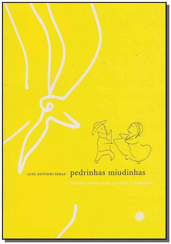 Livro Pedrinhas Miudinhas- Ensaios Sobre Ruas Terreiros