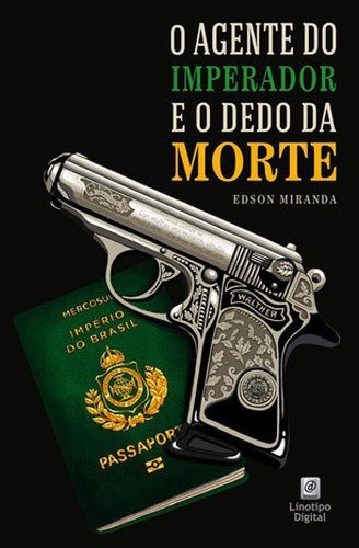 Livro O Agente Do Imperador E O Dedo Da Morte