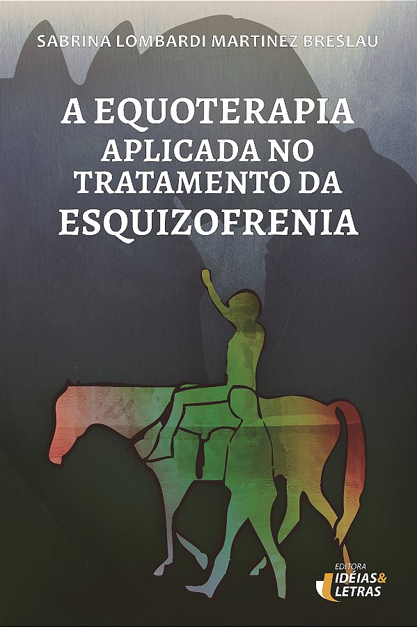 Livro A Equoterapia Aplicada No Tratamento Da Esquizofren...