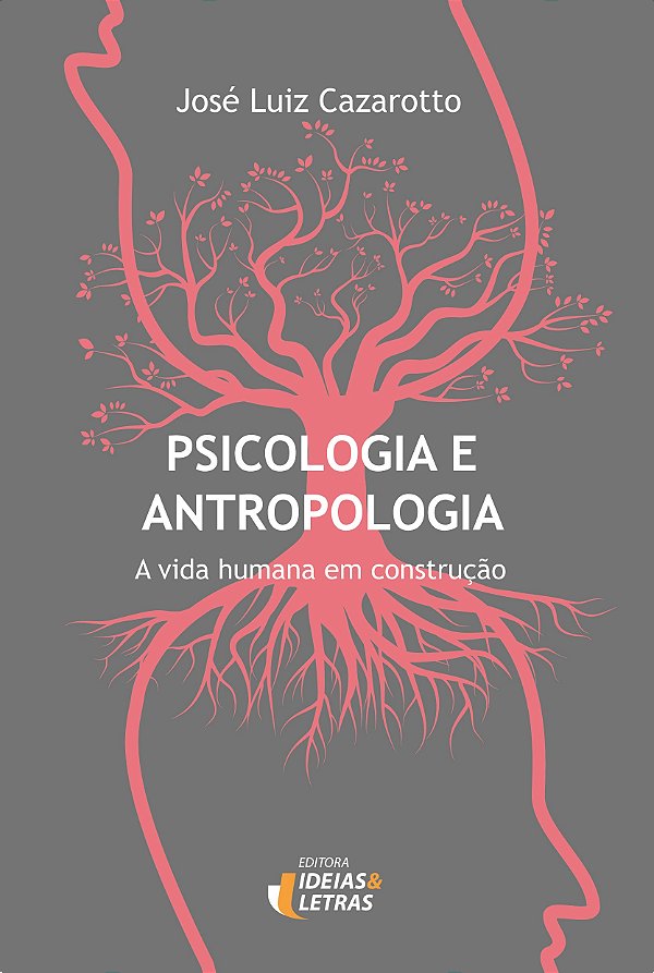 Livro Psicologia e antropologia: a vida humana em constru...