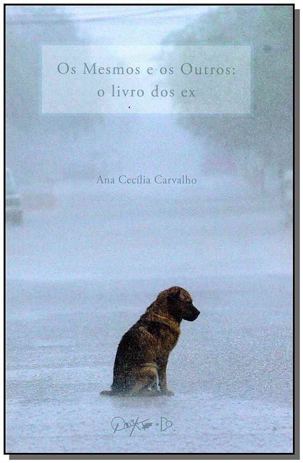Livro Os Mesmos E Outros - O Livro Dos Ex