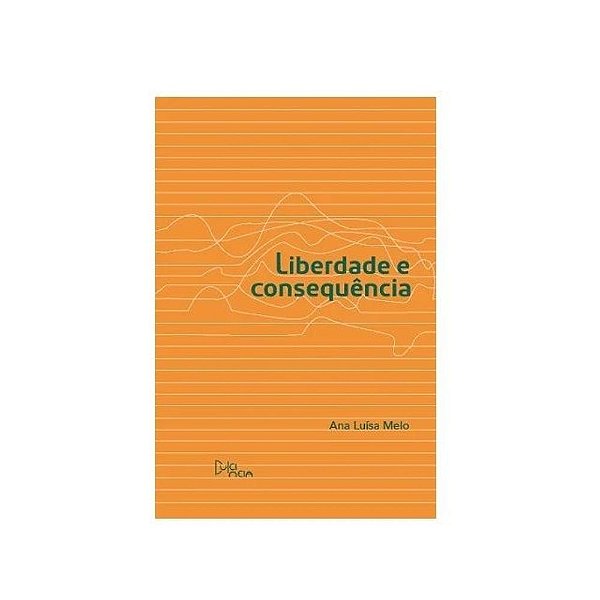 Livro Liberdade E Consequência