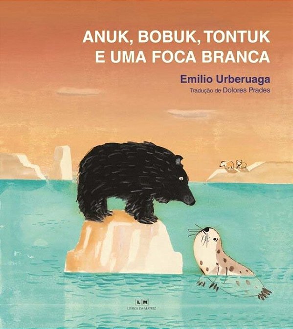 Livro Anuk, Bobuk, Tontuk E Uma Foca Branca
