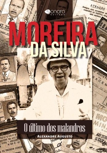 Livro Moreira da Silva: O Ultimo dos Malandros