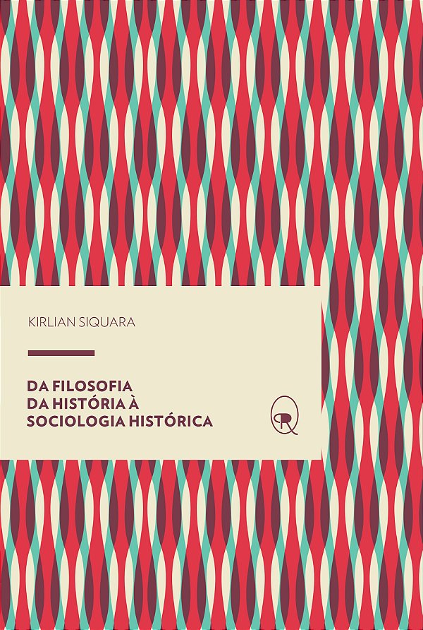 Livro Da filosofia da história à sociologia histórica