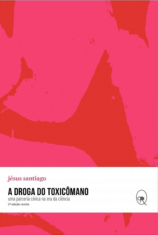 Livro A droga do toxicômano: uma parceria cínica na era d...