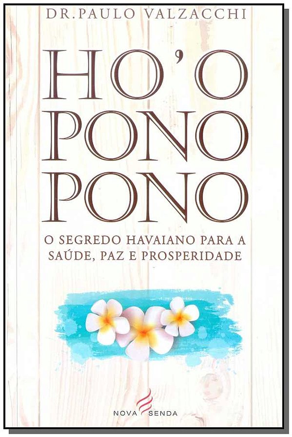 Livro Ho Oponopono - O Segredo Havaiano Para Saúde, Paz E...