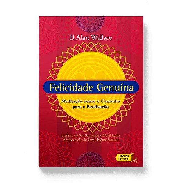 Livro Felicidade genuína: Meditação como o caminho para a...