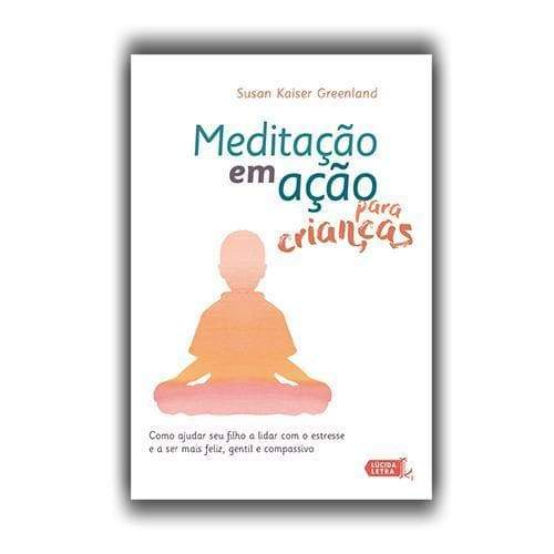 Livro Meditação em ação para crianças: Como ajudar seu fi...