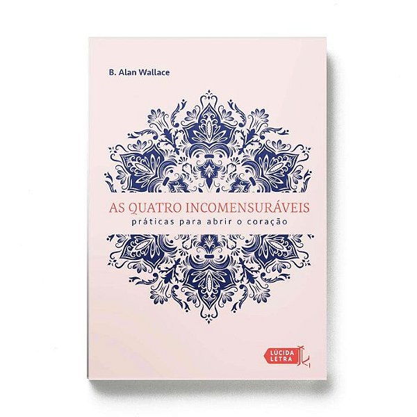 Livro As quatro incomensuráveis: Práticas para abrir o co...