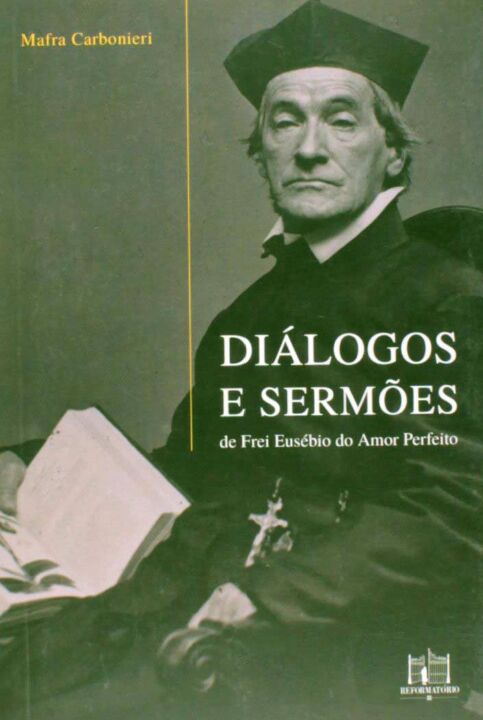 Livro Diálogos E Sermões De Frei Eusébio Do Amor Perfeito