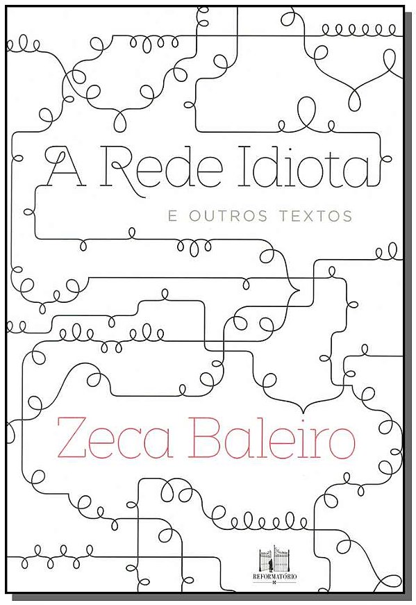 Livro A Rede Idiota E Outros Textos
