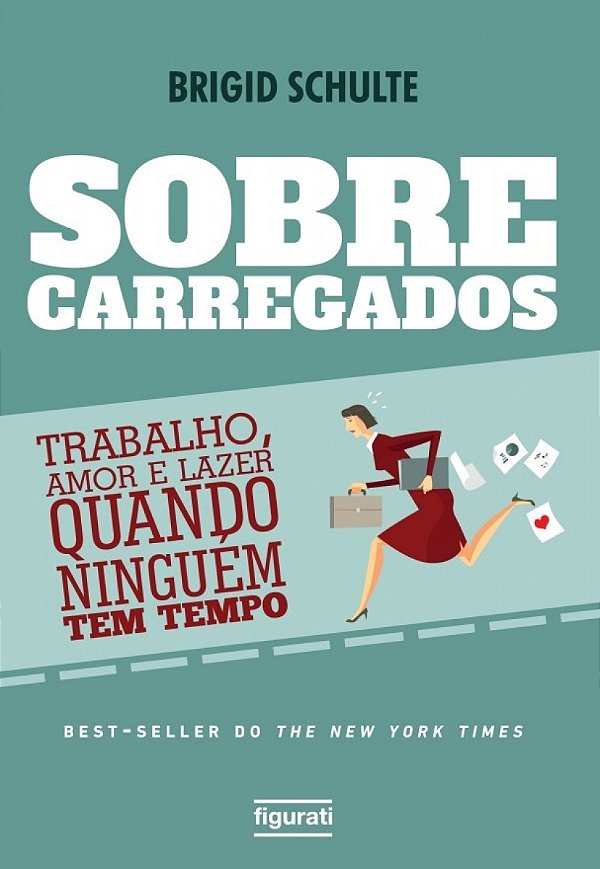 Livro Sobrecarregados: Trabalho, amor e lazer quando ning...