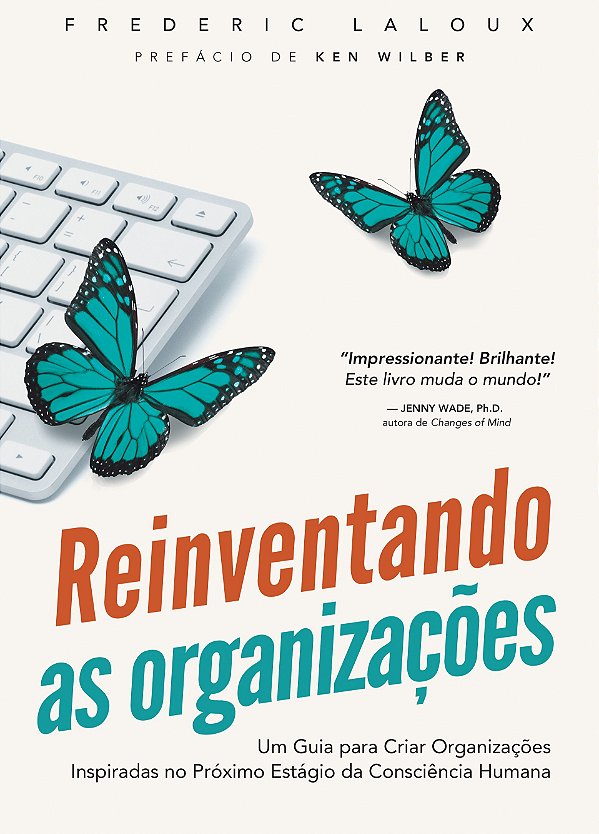 Livro Reinventando As Organizações - Um Guia Para Criar O...