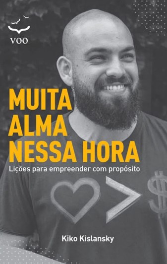 Livro Muita Alma Nessa Hora: Lições para empreender com propósi...