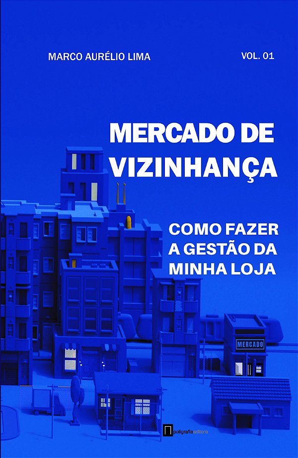 Livro Mercado De Vizinhança - Vol. 01 - Como Fazer A Gest...